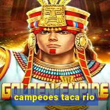 campeoes taca rio